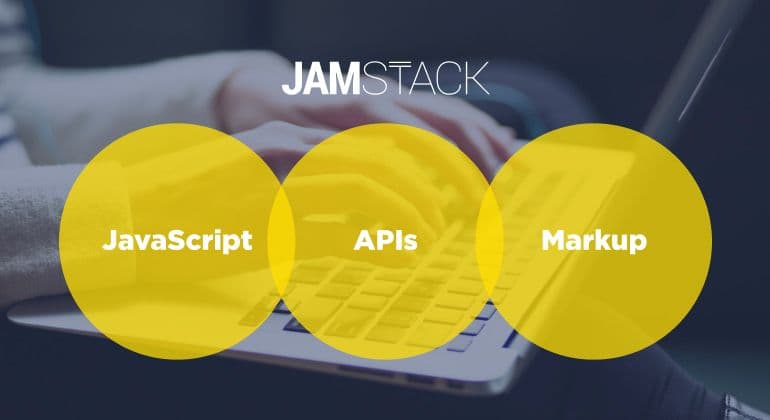 What is JAMstack and How Your Business Can Benefit from It